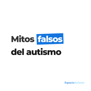 mitos falsos sobre el autismo